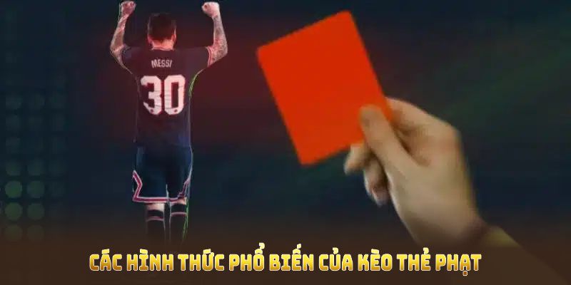 Có nhiều hình thức cá cược thú vị trong kèo thẻ phạt 