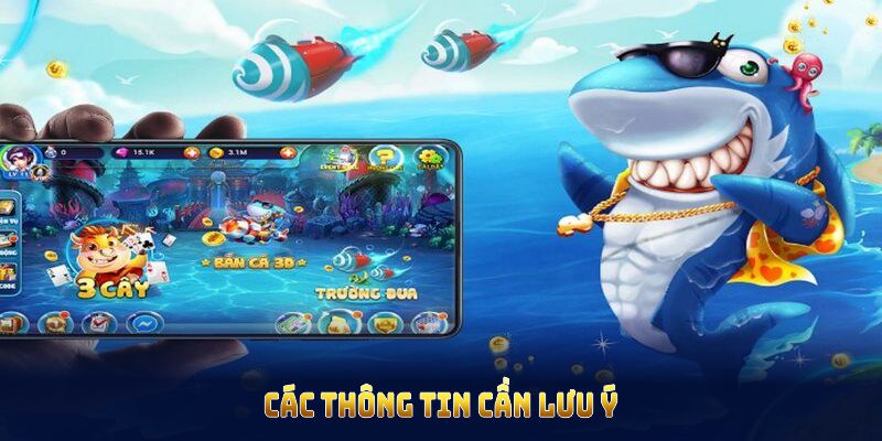 Các thông tin cần lưu ý về game bắn cá