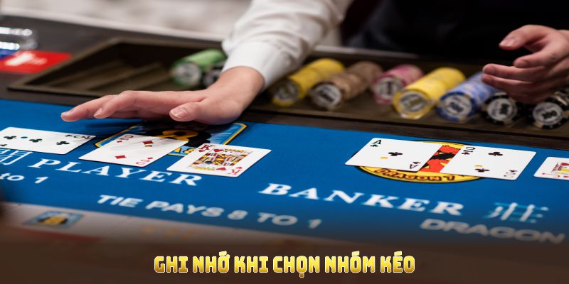 Ghi nhớ khi chọn nhóm kéo Baccarat để tránh rủi ro đầu tư