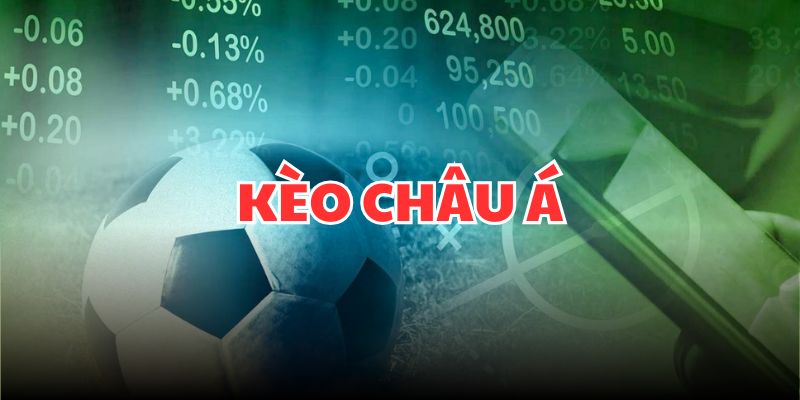 Kèo Châu Á- Dạng Cược Thể Thao Đem Đến Cảm Xúc Thăng Hoa