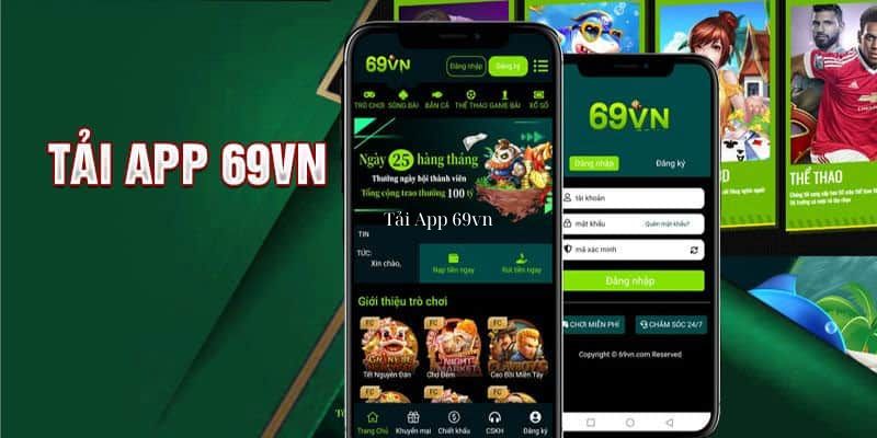 Tải App 69VN – Trải Nghiệm Cá Cược Đỉnh Cao Ngay Hôm Nay