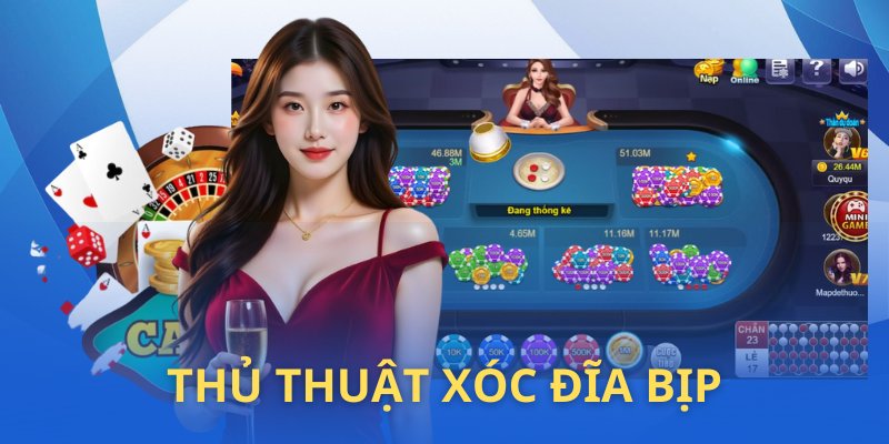 Lợi dụng Xóc Đĩa bịp như nào để thuận tiện nhất? 